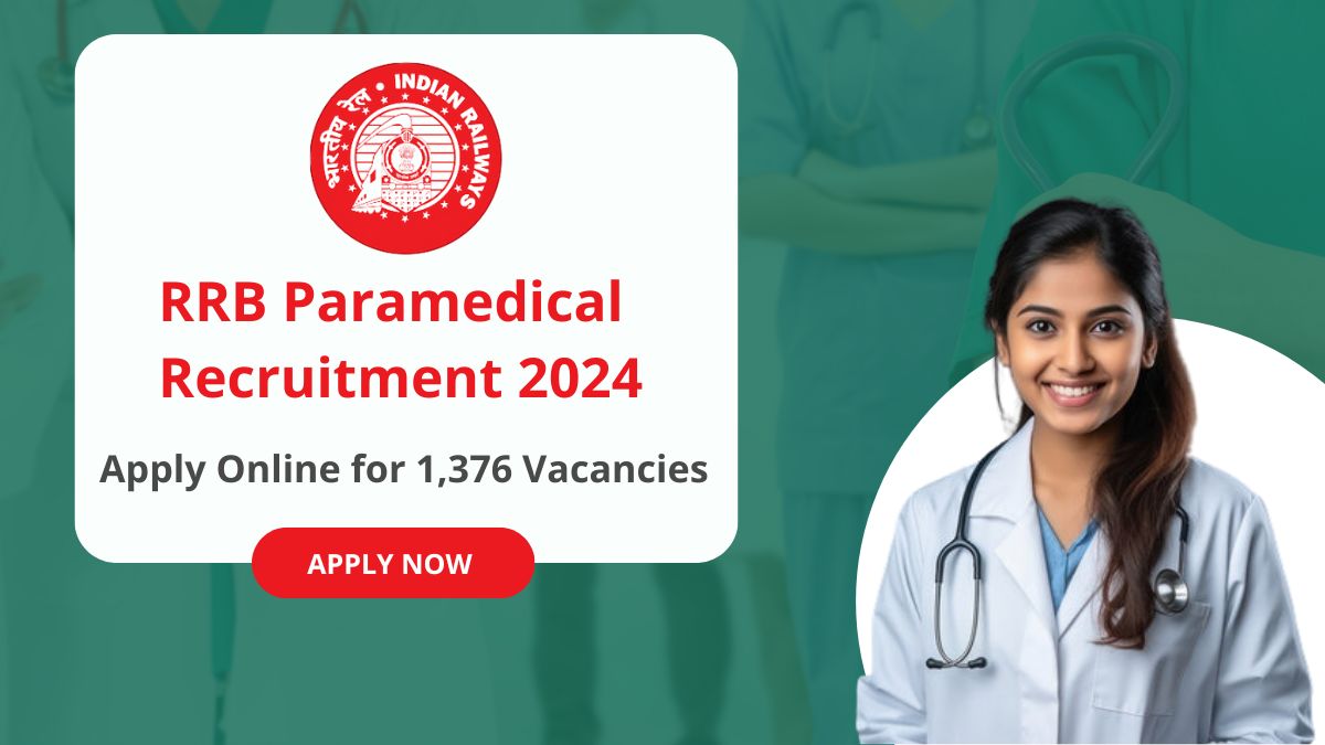 RRB Paramedical Recruitment 2024 Apply Online for 1,376 Vacancies